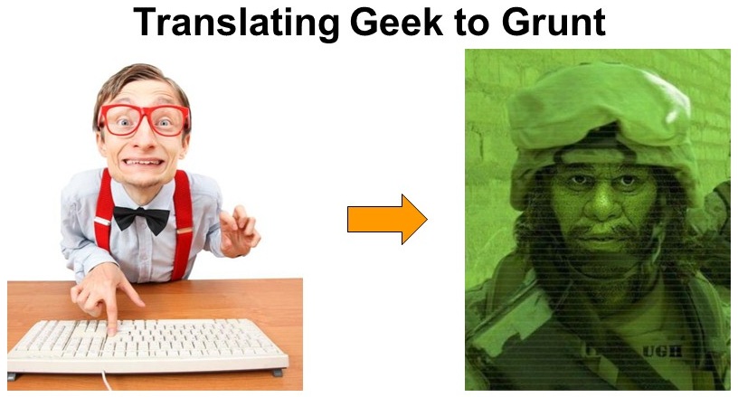 Translating Geek to Grunt